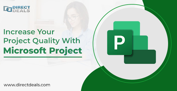 Increase Your Project Quality With Microsoft Project