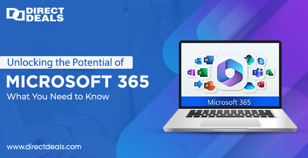 Unlocking the Potential of Microsoft 365: What You Need to Know